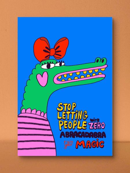 STOP LETTING PEOPLE WITH ZERO ABRACADABRA RUIN YOUR MAGIC
