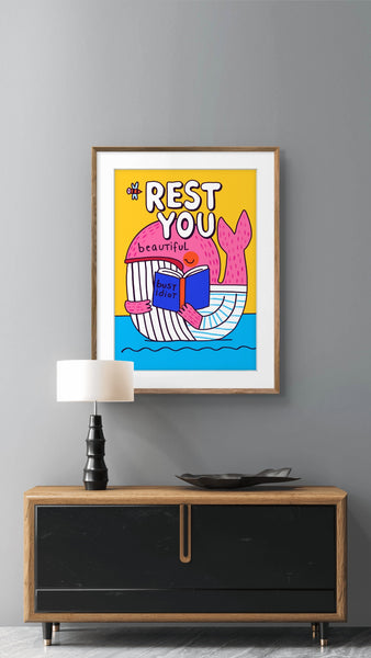 REST YOU BEAUTIFUL BUSY IDIOT